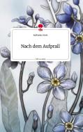Nach dem Aufprall. Life is a Story - story.one di Katharina Stein edito da story.one publishing