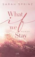 What if we Stay di Sarah Sprinz edito da LYX