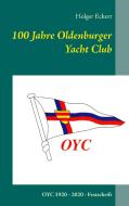 100 Jahre OYC di Holger Eckert edito da Books on Demand
