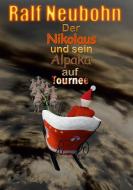 Der Nikolaus und sein Alpaka auf Tournee di Ralf Neubohn edito da Books on Demand