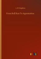 From Bull Run To Appomattox di L. W Hopkins edito da Outlook Verlag
