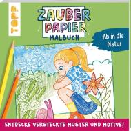 Zauberpapier Malbuch Ab in die Natur di Norbert Pautner edito da Frech Verlag GmbH