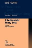 Intuitionistic Fuzzy Sets di Krassimir T. Atanassov edito da Physica-Verlag HD