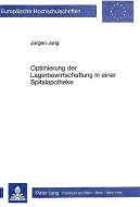 Optimierung der Lagerbewirtschaftung in einer Spitalapotheke di Jürgen Jung edito da Lang, Peter GmbH