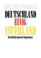 Deutschland Einig Vaterland di Hellmut Diwald edito da Books on Demand