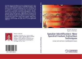 Speaker Identification: New Spectral Feature Extraction Techniques di Mangesh Deshpande, Raghunath Holambe edito da LAP Lambert Acad. Publ.