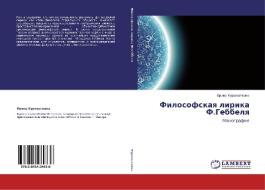Filosofskaya Lirika F.gebbelya di Kuropatkina Irina edito da Lap Lambert Academic Publishing