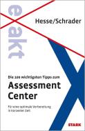 Hesse/Schrader: EXAKT - Die 100 wichtigsten Tipps zum Assessment Center + eBook di Jürgen Hesse, Hans-Christian Schrader edito da Stark Verlag GmbH