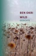 Wild di Ben Okri edito da Wunderhorn