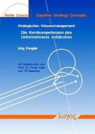 Strategisches Wissensmanagement: Die Kernkompetenzen Des Unternehmens Entdecken di Jorg Fengler edito da Logos Verlag Berlin