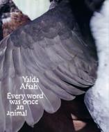 Every word was once an animal di Yalda Afsah edito da DISTANZ Verlag GmbH