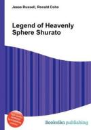 Legend Of Heavenly Sphere Shurato di Jesse Russell, Ronald Cohn edito da Book On Demand Ltd.