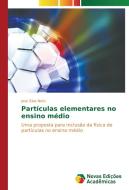 Partículas elementares no ensino médio di José Silva Neto edito da Novas Edições Acadêmicas