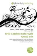 1999 Catalan Motorcycle Grand Prix edito da Betascript Publishing