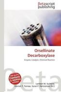 Orsellinate Decarboxylase edito da Betascript Publishing