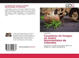 Cazadores de hongos en Andes Nororientales de Colombia di Angélica Ruiz edito da EAE