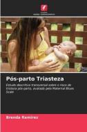 Pós-parto Triasteza di Brenda Ramírez edito da Edições Nosso Conhecimento