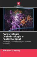Parasitologia (Helmintologia e Protozoologia) di Mohamed Al-Aboudy edito da Edições Nosso Conhecimento