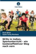NCDs in Indien, Sportunterricht - ein kosteneffektiver Weg nach vorn di Raof Bhat, Syed Tariq Murtaza edito da Verlag Unser Wissen