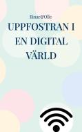 Uppfostran i en digital värld di Einar Hansson, Olle Grönberg edito da Books on Demand