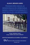 TRANSICIÓN HACIA LA DEMOCRCIA EN VENEZUELA. BASES CONSTITUCIONALES Y OBSTÁCULOS USURPADORES di Allan R. Brewer-Carias edito da FUNDACIÓN EDITORIAL JURIDICA VENEZOLANA