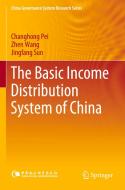 The Basic Income Distribution System of China di Changhong Pei, Zhen Wang, Jingfang Sun edito da Springer Singapore