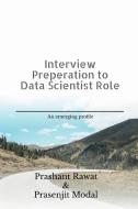 Interview Preperation to Data Scientist Role di Prashant Rawat edito da Notion Press