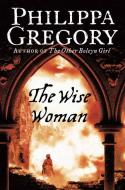 The Wise Woman di Philippa Gregory edito da HarperCollins Publishers