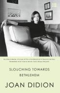 Slouching Towards Bethlehem di Joan Didion edito da HarperCollins Publishers