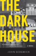 Dark House di John Sedgwick edito da PERENNIAL