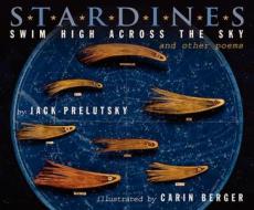 Stardines Swim High Across the Sky: And Other Poems di Jack Prelutsky edito da GREENWILLOW