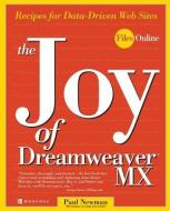The Joy of Dreamweaver MX: Recipes for Data-Driven Web Sites di Paul Newman edito da OSBORNE