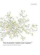 The Australian Health Care System di Stephen Duckett, Sharon Willcox edito da Oxford University Press Australia