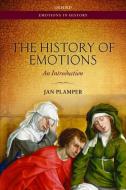 The History of Emotions di Jan Plamper edito da OUP Oxford