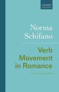 Verb Movement in Romance: A Comparative Study di Norma Schifano edito da OXFORD UNIV PR