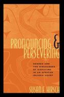 Pronouncing & Persevering - Gender & the Discourses of Disputing in an African Islamic Court (Paper) di Susan Hirsch edito da University of Chicago Press