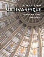 Sullivanesque di Ronald E. Schmitt edito da University of Illinois Press