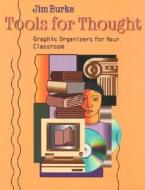 Tools for Thought: Graphic Organizers for Your Classroom di Jim Burke edito da HEINEMANN EDUC BOOKS