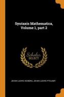 Syntaxis Mathematica, Volume 1, Part 2 di Johan Ludvig Heiberg, Johan Ludvig Ptolemy edito da Franklin Classics Trade Press