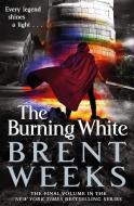 The Burning White di Brent Weeks edito da Little, Brown Book Group