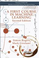 A First Course In Machine Learning di Simon Rogers, Mark Girolami edito da Taylor & Francis Ltd
