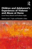 Children And Adolescent's Experiences Of Violence And Abuse At Home edito da Taylor & Francis Ltd