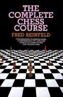 The Complete Chess Course di Fred Reinfeld edito da Doubleday Books