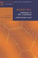Modeling: Gateway to the Unknown: A Work by ROM Harre di Daniel Rothbart, Rom Harre edito da ELSEVIER