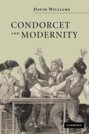 Condorcet and Modernity di David Williams edito da Cambridge University Press