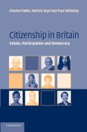 Citizenship in Britain di Charles Pattie, Patrick Seyd, Paul Whiteley edito da Cambridge University Press