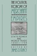 The Political Economy of Merchant Empires di University of Minnesota edito da Cambridge University Press
