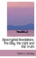 Apocryphal Revelations di Marie E Hensley edito da Bibliolife