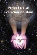 Perlas Para La Evolución Espiritual di Cyndarion edito da Lulu.com