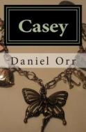 Casey: Don't Ever Call Me Worthless di Daniel Wayne Orr edito da Casey